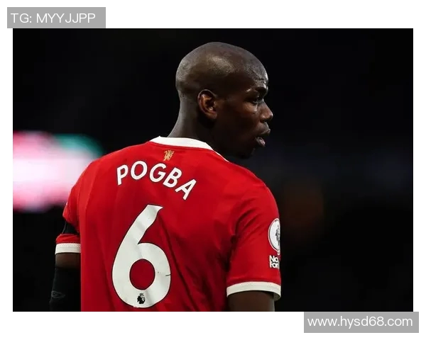 博格巴重返赛场展现实力球迷期待他引领球队再创辉煌