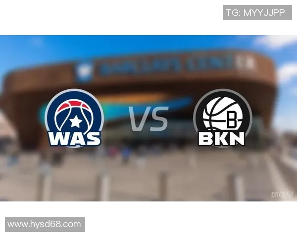 篮网与奇才精彩对决回放今日重温赛场激情与精彩瞬间